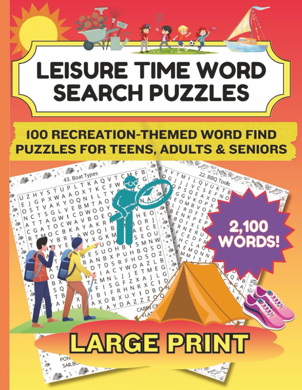 Leisure Time 100 Large Print Word Search Puzzles for teens, adults & seniors.