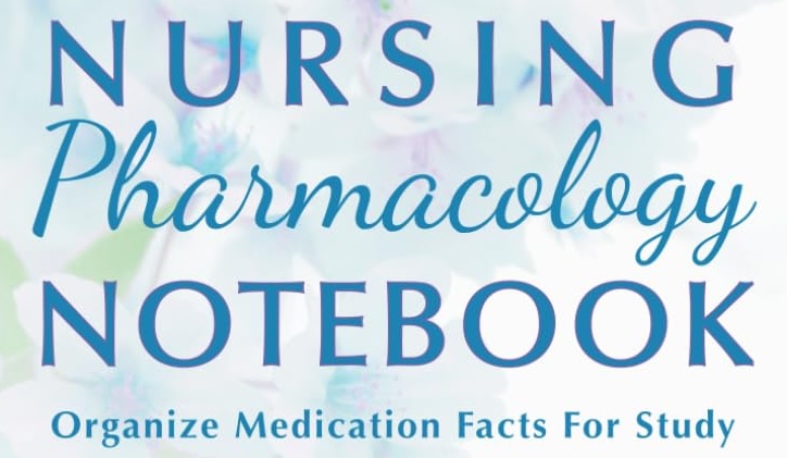 Nursing Pharmacology Study Notebook