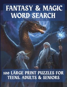 Fantasy & Magic Word Search 100 Large Print Puzzles for All Ages