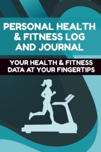 Personal Health & Fitness Log 6" x 9" cover